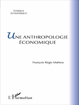 cover image of Une anthropologie économique